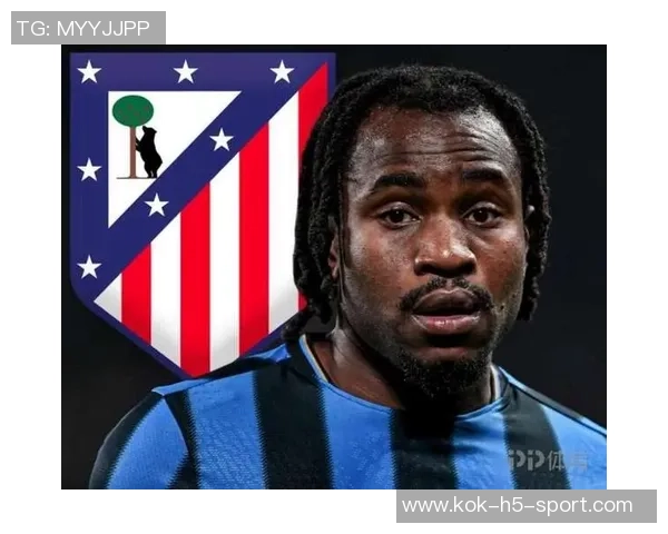 卢克曼转会马竞即将成行3500万加500万欧元细节今日确认