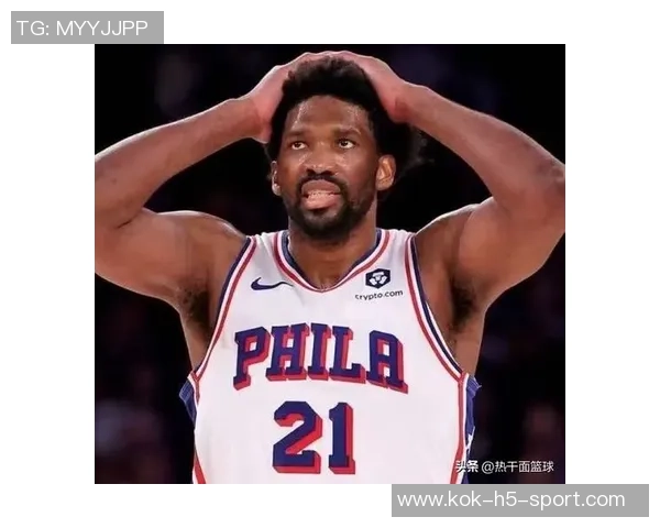 恩比德自进入联盟以来场均数据惊人真实命中率高达638